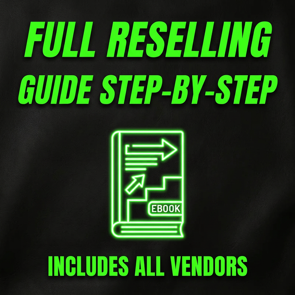FULL RESELLING GUIDE STEP-BY-STEP *All Vendors Included*
